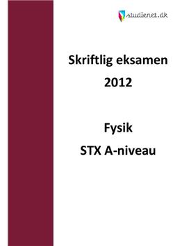STX Fysik A - Forbered dig til eksamen 2012