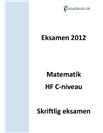 Matematik C skriftlig eksamen HF - Forbered dig til eksamen 2012