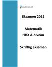 Matematik A skriftlig eksamen HHX - Forbered dig til eksamen 2012
