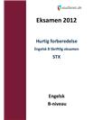 Hurtig forberedelse til Engelsk B skriftlig eksamen 2012