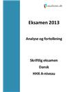 Eksamenspakke: Analyse og fortolkning af skønlitteratur i skriftlig dansk HHX Eksamenspakke: Analyse og fortolkning af skønlitteratur i skriftlig dansk HHX