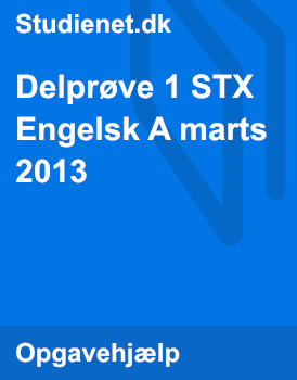 engelsk stx delprøve a Værd at vide om delprøve 2 engelsk b skriftlig eksamen disse opgavetyper kan du få: make a choice enten section a eller section b du skal besvare alle opgaver. engelsk stx delprøve a Værd at vide om delprøve 2 engelsk b skriftlig eksamen disse opgavetyper kan du få: make a choice enten section a eller section b du skal besvare alle opgaver.