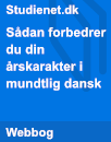 Sådan forbedrer du din årskarakter i mundtlig dansk Sådan forbedrer du din årskarakter i mundtlig dansk