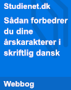 Sådan forbedrer du dine årskarakterer i skriftlig dansk Sådan forbedrer du dine årskarakterer i skriftlig dansk