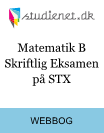Matematik B skriftlig eksamen på STX Matematik B skriftlig eksamen på STX