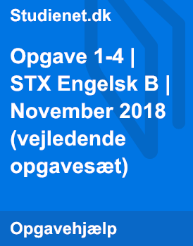 Opgave 1-4 | STX Engelsk B | November 2018 (vejledende Opgavesæt ...