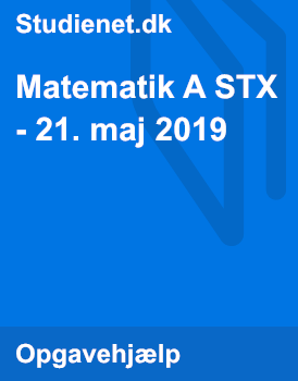 Matematik A STX - maj 2019 | Studienet.dk