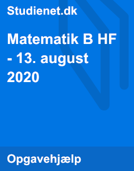 Matematik B HF - 13. August 2020 | Studienet.dk