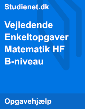 Vejledende Enkeltopgaver Matematik HF B-niveau | Facit Og Løsninger ...