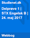 Delprøve 1 | STX Engelsk B | 24. maj 2017 Delprøve 1 | STX Engelsk B | 24. maj 2017