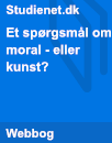 Et spørgsmål om moral - eller kunst? | Essay Et spørgsmål om moral - eller kunst? | Essay
