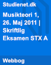 Musikteori 1, 26. Maj 2011 | Skriftlig Eksamen STX A Musikteori 1, 26. Maj 2011 | Skriftlig Eksamen STX A