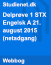 Delprøve 1 STX Engelsk A 21. august 2015 (netadgang) Delprøve 1 STX Engelsk A 21. august 2015 (netadgang)