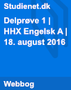 Delprøve 1 | HHX Engelsk A | 18. august 2016 Delprøve 1 | HHX Engelsk A | 18. august 2016