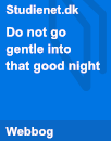 Do not go gentle into that good night Do not go gentle into that good night